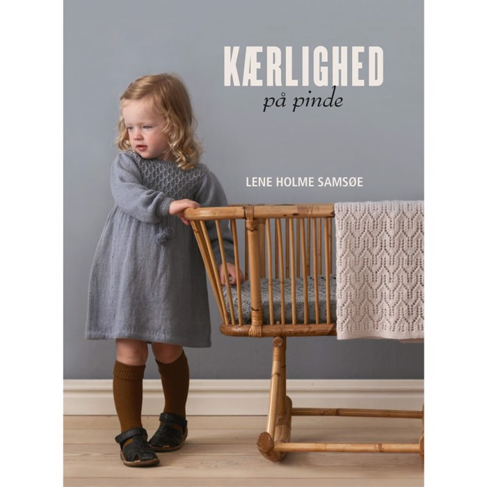 Kærlighed på pinde af Lene Holme Samsøe - vintageinspireret strik til baby og børn fra 0 - 10 år